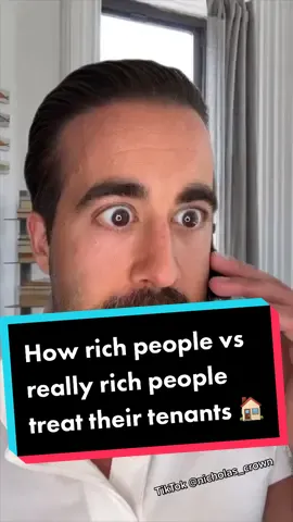 How rich people vs really rich people treat their tenants.