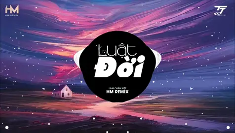 Luật Đời - HM Remix