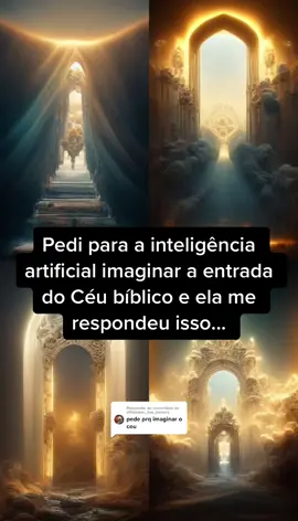 Respondendo a @shitposter_dos_boneco Pedi para a inteligência artificial imaginar a entrada do Céu bíblico e ela me respondeu isso...
