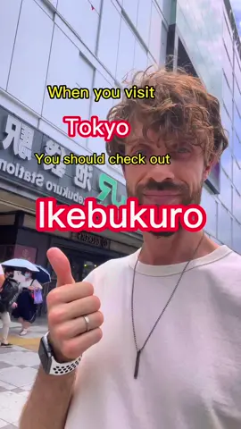 When you visit Tokyo you should check out Ikebukuro