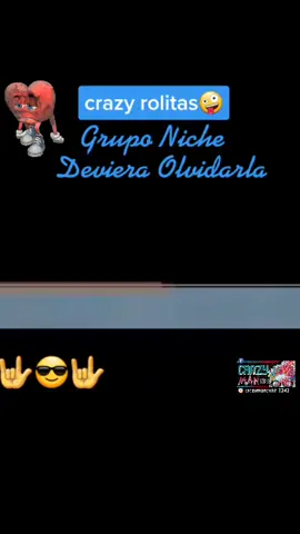 #crazyrolitas #gruponiche #devieraolvidarla #parati #foryou #🤟😎🤟