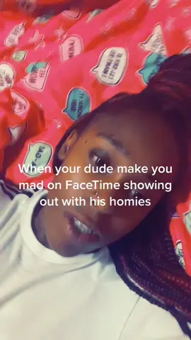 When your dude make you mad on FaceTime showing out with his homies #foryou #premuney #ReTokforNature #viral #tiktokers2022 ##@BIGP