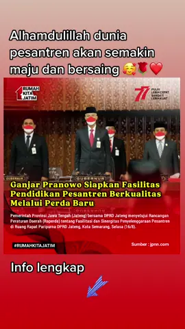 Dunia Pesantren Harus Makin Maju  Pemerintah Provinsi Jawa Tengah (Jateng) bersama DPRD Jateng menyetujui Rancangan Peraturan Daerah (Raperda) tentang Fasilitasi dan Sinergitas Penyelenggaraan Pesantren di Ruang Rapat Paripurna DPRD Jateng, Kota Semarang, Selasa (16/8).  Melalui Perda baru nanti, Gubernur Jateng Ganjar Pranowo akan menyiapkan pendidikan pesantren yang berkualitas dan berdaya saing.  Menurut Ganjar, pesantren harus berkualitas karena pendidikan ini datang dari kehendak rakyat.  