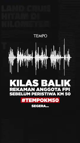 Kilas Balik Suara Rekaman Laskar FPI di Peristiwa KM50 #TikTokBerita #FYP #rekamansuara #KM50 #km50apakabar?️ #polisi #habibrizieqbinshihab #tempo