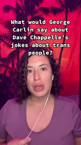 What do you think George Carlin would say about Dave Chappelle?