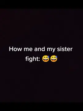 how me and my sis fight . #friend #typ #trending #fyp #chill