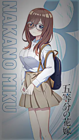 Chiều các ông nốt hôm nay thôi đấy 🌚 #anime #animeedit #animegirl #mikunakano #xuhuong #foryou #movie #animekun #animewhite #❤️