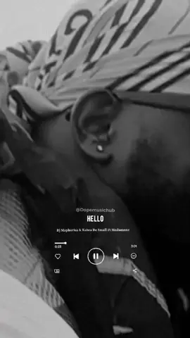 Hello by Kabza De Small & Dj Maphorisa Ft Madumane 🔥🔥🔥#amapiano #mzansi #african #southafricatiktok #fyp #fypシ #fypシ #foryou #tiktok #viral #Dopemusichub