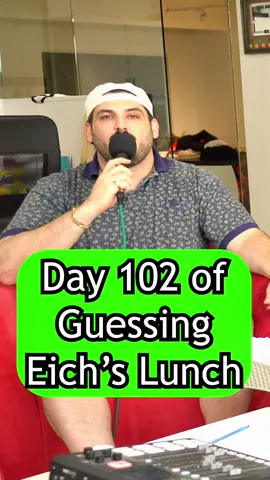 Day 102 of guessing eich’s lunch #eicheats 