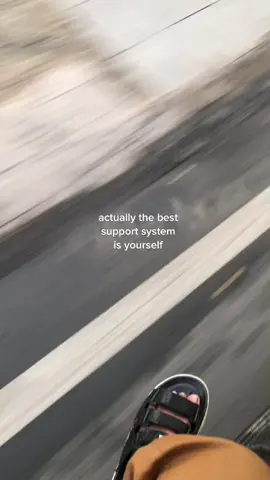 faktanya support sistem terbaik adalah diri sendiri