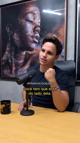 Esteja sempre ao lado da pessoa que você ama.