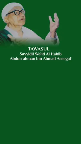 Tawasul Sayyidil Walid Al Habib Abdurrahman bin Ahmad Assegaf #tawasulsayidilwalid #sayyidilwalidalhabibabdurrahman #qasidah #habibalibinabdurrahmanassegaf #alafaf #samahatulustadzhabibabdurrahman #habibabdurrohmanbinfaqih #bilfaqih 