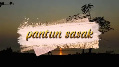 pantun sasak Lombok #pantunsasak #kanaklombok #loteng #lotim #lobar #lout #lombokviral #fypbrandatiktok #lombokviral #yudiesat #fypシ