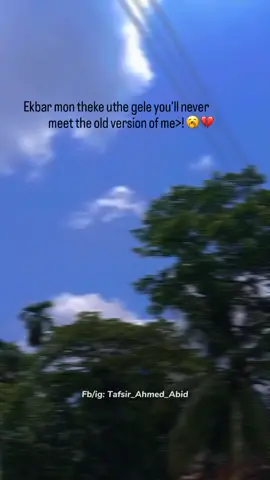 Ekbar mon theke uthe gele you'll never meet the old version of me>!🥱💔#tafsir_abid #foryou #fyp @TikTok Bangladesh @TikTok