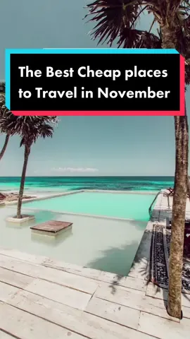 The best cheap places to travel in November 2022. Send this to someone you want to travel with! #cheaptravel #cheaptraveltips #cheaptravelhacks #cheaptravelideas #travel #foryou #traveltiktok #travellife #besttravel 