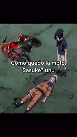 Cómo quedó la moto, Sasuke? #naruto #moto #anime #meme