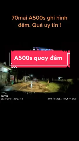 70mai A500s quay đêm, trời mưa. Quá uy tín luôn #70maivietnam #70maidashcam #70mai #xuhuongtiktok #a500s