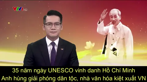 TIN ĐỐI NGOẠI: 35 năm ngày UNESCO vinh danh Hồ Chí Minh Anh hùng giải phóng dân tộc, nhà văn hóa kiệt xuất VN. #Vietnam #HoChiMinh