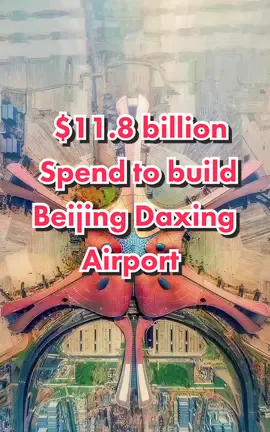 $11.8 billion Spend to build Beijing Daxing Airport. Total 3 airports in Beijing City. #china #construction #chinaconstruction #chinaairport #airport