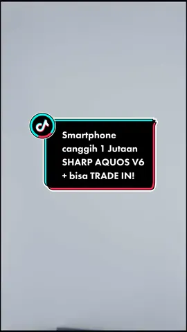 ✨Smartphone SHARP AQUOS V6✨ Fiturnya banyak, harga cuman 1 jutaan! Ada PROMO TRADE IN juga buat tuker HP lama kamu 😍😍😍 #fyp #foryourpage #foryou #fypシ #reviewhandphone #sharp #sharpaquos #handphonemurah #serunyaditiktok #serunyabelajar #smartphone #hapekecebatregede #videoviral #viralvideo #viraltiktok #keren #hpcanggih #trending #trendingvideo 