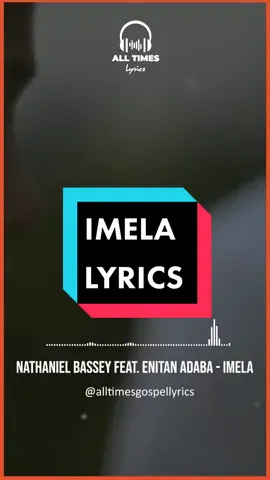 #alltimesgospellyrics #nathanielbassey  #imela #nigeriantiktok #nigeriangospelmusic #chrisshalom #tanzaniatiktok #tanzaniagospel #fyp #undisputednation #makegoviral #rafikiwillyz #eastafricantiktoks #jesus #swahiligospel #fyp #makegoviral #usethissound #trending #burundi #duetthisvideo #gospellyrics #swahilitiktok #blessings #africangospel #lyricsvideo #fypシ゚viral #winner #h #hope #future #kenyantiktok #kenyansinqatar🇶🇦🇶🇦🇰🇪🇰🇪 #kenyansinsaudia🇸🇦🇸🇦🇰🇪🇰🇪