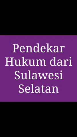 inilah putra terbaik Sulawesi Selatan yang pernah menjadi pucuk pimpinan di bidang HUKUM di Indonesia 