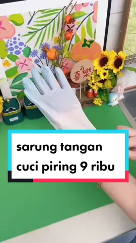 sarung tangan cuci piring serbaguna 9 ribu 😭 #TangkapMini #sarungtangancucipiring #sarungtangansilikon #sarungtanganlatex 