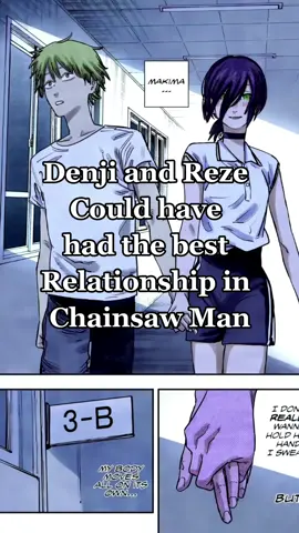 denji and reze from chainsaw man could have had the best relationship if makima didn't get in the way. Fujimoto why. Tiktok this is educational. #chainsawman #csm #denji #denjichainsawman #reze #rezechainsawman #denjicsm #makima #kitoanime #manga 