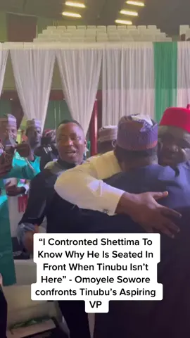 “I Contronted Shettima To Know Why He Is Seated In Front When Tinubu Isn’t Here” - AAC presidential candidate Omoyele Sowore says as he confronts Late Sanni  Abacha’s CSO Al Mustafa during the peace accord signing in Abuja. • • • • • #galaxyTV 