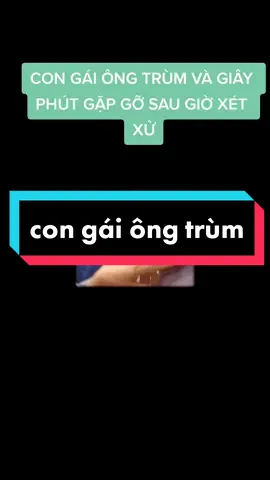 CON GÁI ÔNG TRÙM NĂM CAM. #xuhuong #bestvideo #fyp #foryou #namcam #gagiangho #best 