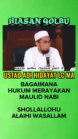 HUKUM MERAYAKAN MAULID NABI SHOLLALLOHU ALAIHI WASALLAM. PART 4   #ustadzadihidayat #hiasanqolbu #fyp #fypシ #foryou #belajarilmuharusbersanad #cahayadiri #pena_qolbu #pasukan_qolbu 