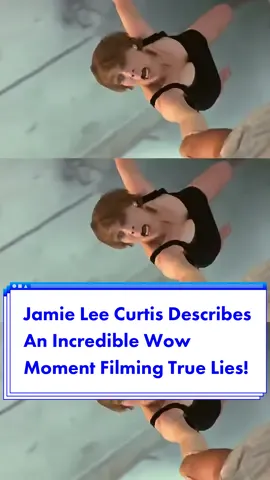 #JamieLeeCurtis describes an incredible wow moment filming #TrueLies 😳 #Movie #WowMoment #JamieLeeCurtisEdit