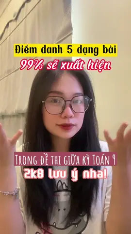 Điểm danh 5 dạng bài 99% sẽ xuất hiện trong đề thi giữa kỳ Toán 9 #hoccungtiktok #LearnOnTikTok #studywithme #2k8onthivao10 #onluyenvn #fyp #xuhuong #viral 