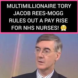 Multimillionaire #Tory minister #JacobReesMogg rules out a pay rise for #NHS Nurses and other public sector workers! 😤