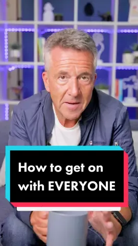 How to get on with everyone #fyp #foryoupage #psychologist #mindsetmotivation #motivational #mindsetcoach #professor #selfhelp #selfhelptips