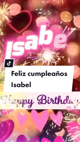 Felíz cumpleaños 🎂🥳🎉💞💐💫 Isabel#felizcumpleaños #felizcumpleañosisabel #felizcumpleisabel #Isabel #felicidadesisabel #felizcumpleaños #felizcumpleaños🌹🎂🧁🎁🎉🎊 #felizcumple #viral #frasesdecumpleaños #bellasfrases91👑 #bellasfrases👑 #felizcumpleaños #felizcumpleaños🌹🎂🧁🎁🎉🎊 #felizcumple #felizcumpleaños 