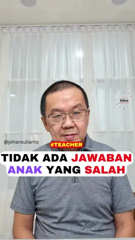 Jawabanmu Benar #johansulianto #tipsparentinganak #anakhebat #sekolah #guru #paud #pendidikan #karakter #kreatifitas #kreatif