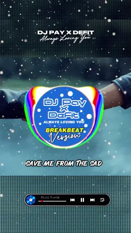 DJ Pay X DeFit - Always Loving You ( Breakbeat Version ) #nagaswara #tiktoktaiment #alwayslovingyou