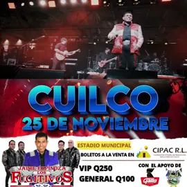 #Cuilco #Huehuetenango  prepárate porque llegan @Los Fugitivos este 25 de Noviembre !!!  boletos ya a la venta en cooperativa Cipac RL  con el apoyo de  #CervezaGallo y #MunicipalidaddeCuilco 