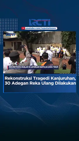 #TragediKanjuruhan #InsidenKanjuruhan #Rekonstruksi #seputarinewsrcti