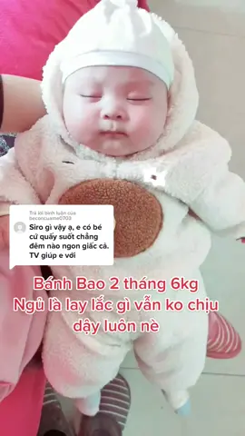 Trả lời @beconcuame0703  Nhờ mẹ chăm uống siro ăn ngon mỗi ngày, trvia con háu hâu ngủ nhanh SỔ SỮA. Bánh Bao 2 tháng 6kg ngủ là lay ko dậy #baby #phunu #mebim #siroanngonbabyplus #loisuahimom #xuhuong #trend
