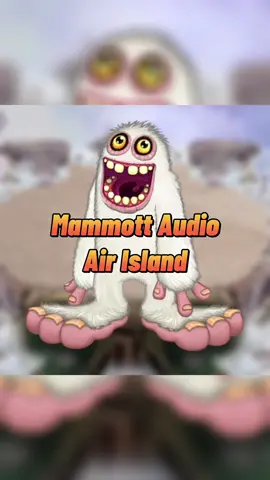 Mammott Audio Air Island #mysingingmonsters #msm #mammott #foryou 