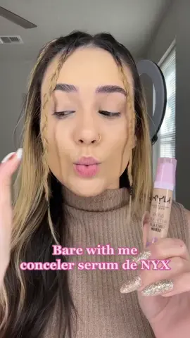 Probando el nuevo Bare With Me Concealer Serum de @NYX Cosmetics ✨  #review #nyxreview #nyxproducts #nyxcosmetics #makeupreview #concealerreview #barewithmeconcealerserum #fyp #viral #parati #nyx 
