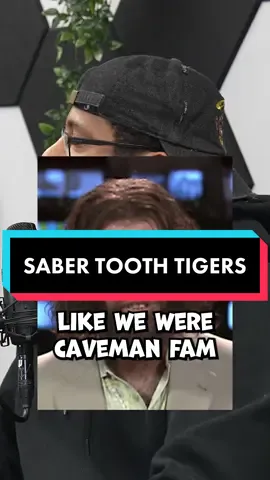 We had to fight saber tooth tigers😂😂 #cavemen #sabertoothtiger #history #funnypodcastmoments #funnypodcastclips 