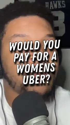Would you pay for a women’s Uber? #noclearance #podcast #uber #dating 