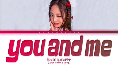 Jennie You and Me Lyrics (indonesian translation) (Color Coded Lyrics) #jennie #blackpink #youandme #colorcodedlyrics #sunghooldz #4u 