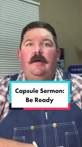 Capsule Sermon: Be Ready #CapsuleSermon #SundayTok #ChristianTok #JesusLovesYou #KeepRanchin #Christianity #RanchTok #AgTok 