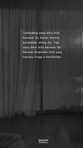Jika tidak ingin kecewa maka jangan berekspektasi terlalu tinggi kepada seseorang.#Bismillah #fyp #quotes #islamic_media #istiqomah #foryou #reminder #trending #viraltiktok #beranda #fypシ #fypp 