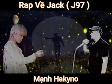 Rap Về Jack ( J97 ) - Mạnh Hakyno #manhhakyno #jack #j97 #rapvejack
