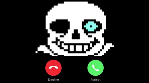 *Sans is calling*